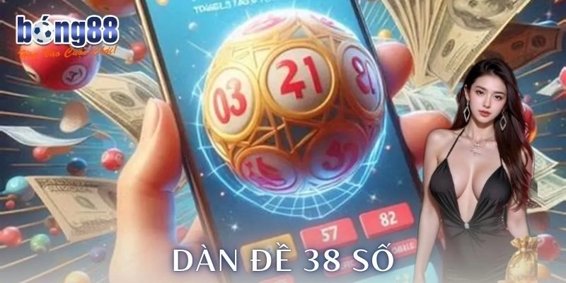 Dàn đề 38 số là gì và tại sao hấp dẫn