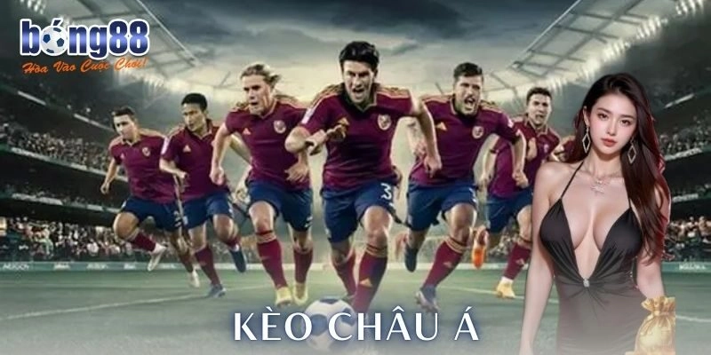 Ưu điểm nổi bật của kèo châu Á trên nền tảng uy tín